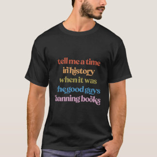 Camiseta Diga-Me Um Tempo Na História Quando Era Proibido P