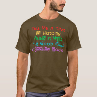 Camiseta Diga-Me Um Tempo Na História Quando Foi A Boa Cara