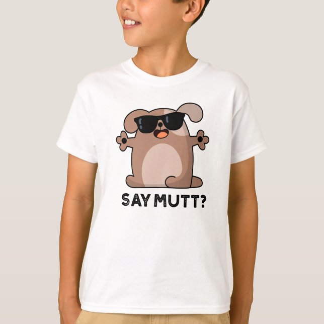 Camiseta Diga Mutt Engraçado Cachorro Legal (Frente)