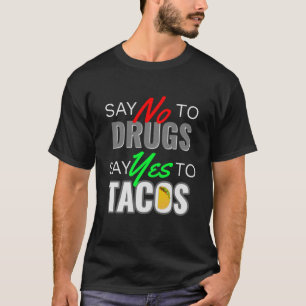 Camiseta diga não à droga e diga sim aos tacos