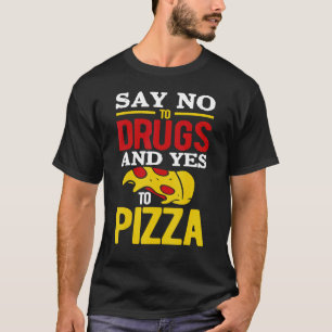 Camiseta Diga Não À Droga E Sim À Pizza