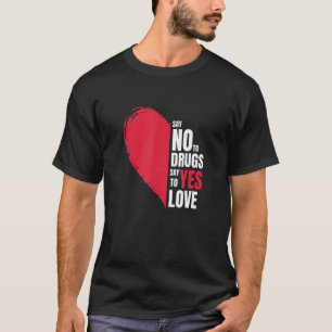 Camiseta Diga Não A Drogas Dizem Sim A Adorar A Rígida Verm