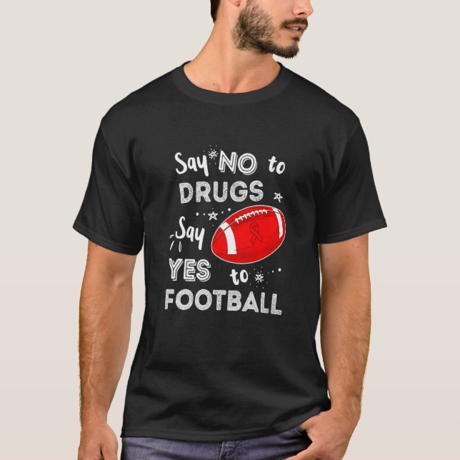 Camiseta Diga Não A Drogas Dizem Sim Ao Futebol Da Fita Ver (Frente)