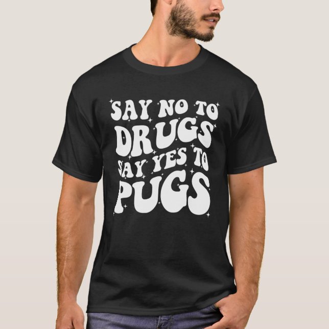 Camiseta Diga Não A Drogas Dizem Sim Para Pug Red Ribbon Se (Frente)
