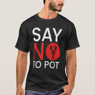 Camiseta Diga Não À Lagosta De Caranguejo Pote