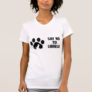 Camiseta Diga Não À Librela Pata design
