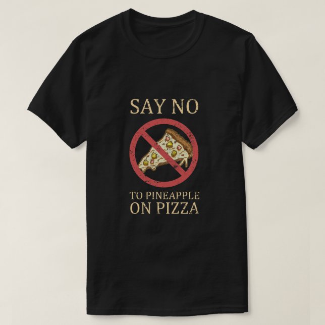 Camiseta "Diga Não Ao Abacaxi Na Pizza" Arte Da Pizza De Vi (Frente do Design)