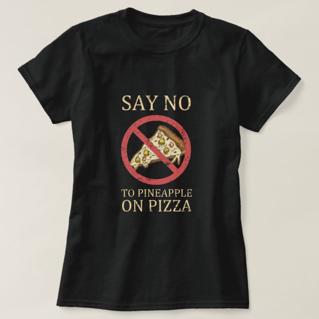 Camiseta "Diga Não Ao Abacaxi Na Pizza" Arte Da Pizza De Vi (Frente do Design)