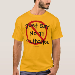 Camiseta Diga não ao Fruitcake