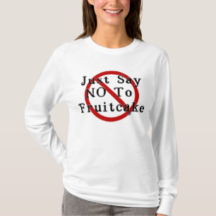 Camiseta Diga não ao Fruitcake