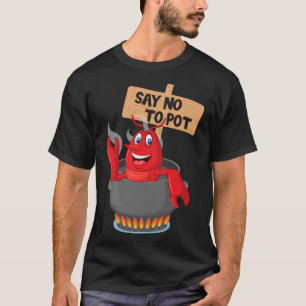 Camiseta Diga Não Ao Pote - Engraçado Crawfish Boiling S