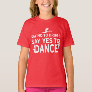 Camiseta Diga "não" às drogas, diga "sim" à dança