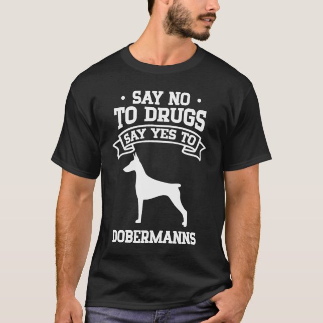 Camiseta Diga Não às Drogas Diga Sim aos Dobermanns (Frente)