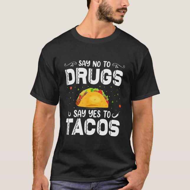 Camiseta Diga Não às Drogas Diga Sim aos Tacos Semana da Fi (Frente)