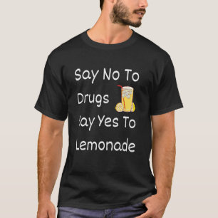 Camiseta Diga "Não" Às Drogas Dizem "Sim" À Limonada De Fit