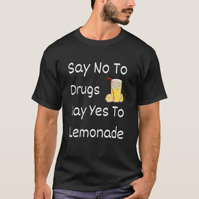 Camiseta Diga "Não" Às Drogas Dizem "Sim" À Limonada De Fit (Frente)