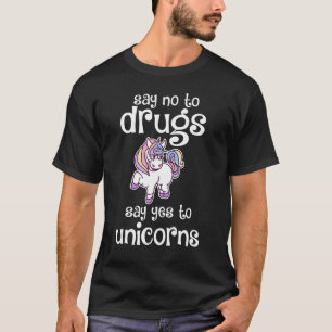 Camiseta Diga Não às Drogas Que Dizem Sim aos Unicórnios Fi
