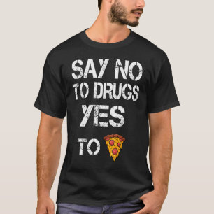Camiseta Diga Não Às Drogas Sim À Consciência Da Pizza