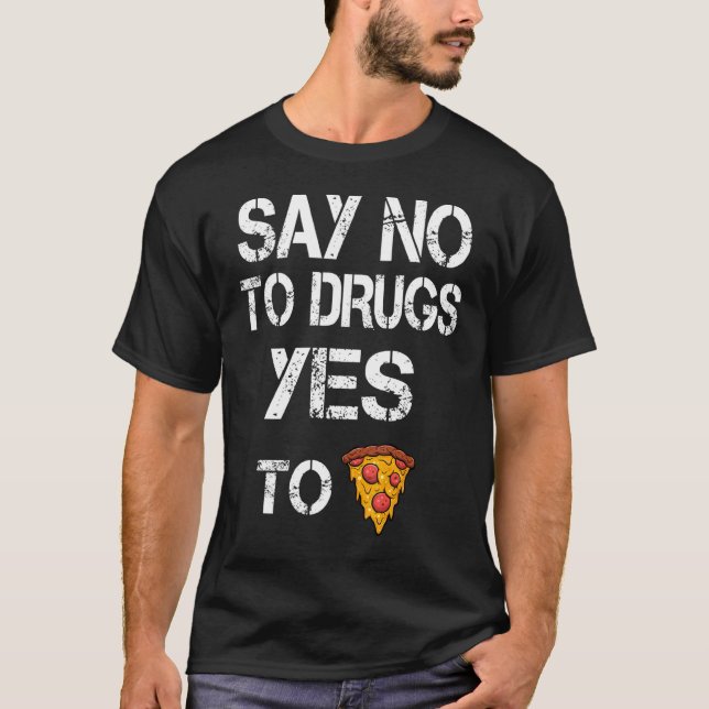 Camiseta Diga Não Às Drogas Sim À Consciência Da Pizza (Frente)