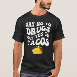 Camiseta Diga Não às Drogas Sim aos Tacos Semana da Fita Ve