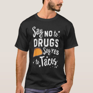 Camiseta Diga Não Para Dizer Sim Para Tacos Taco