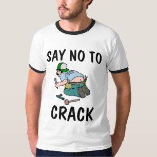 Camiseta DIGA NÃO RACHAR-SE, bumbum do canalizador,