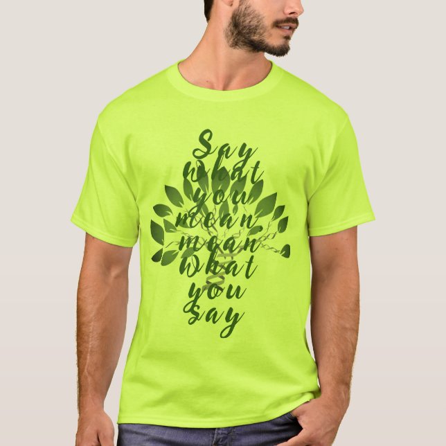 Camiseta Diga o que você quer dizer com isso. (Frente)