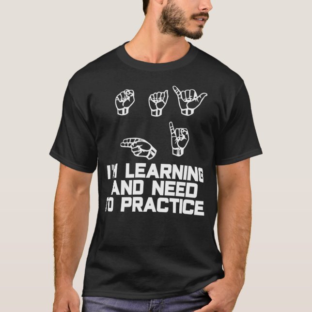 Camiseta Diga Oi Im Aprendendo o idioma de sinais ASL  (Frente)