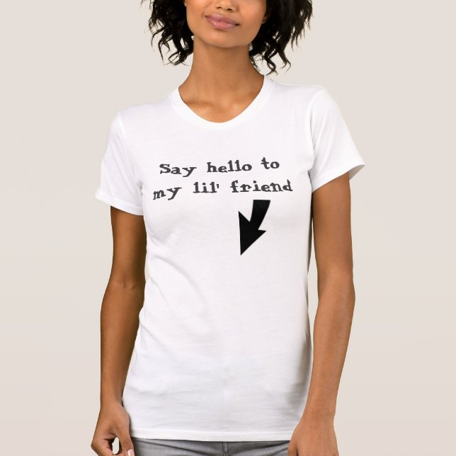 Camiseta Diga olá! a meu amigo do lil (Frente)