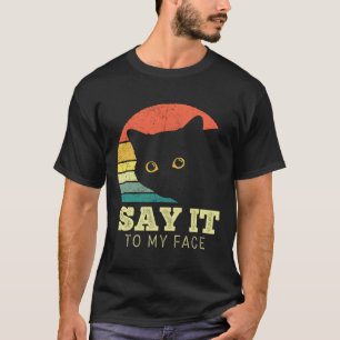 Camiseta Diga Para Minha Cara Um Gato Preto Engraçado Que S