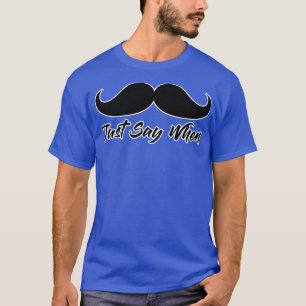 Camiseta Diga Quando Mustache Engraçado Tiro
