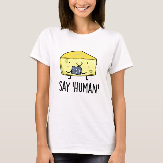 Camiseta Diga Queijo Fotógrafo Engraçado Humano (Frente)