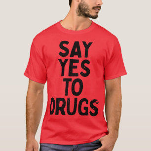 Camiseta Diga Sim A Drogas