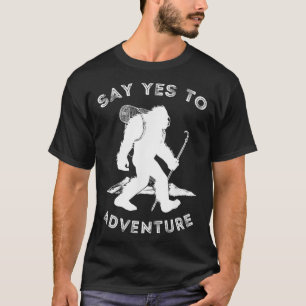 Camiseta Diga Sim Para Aventurar Pé Grande