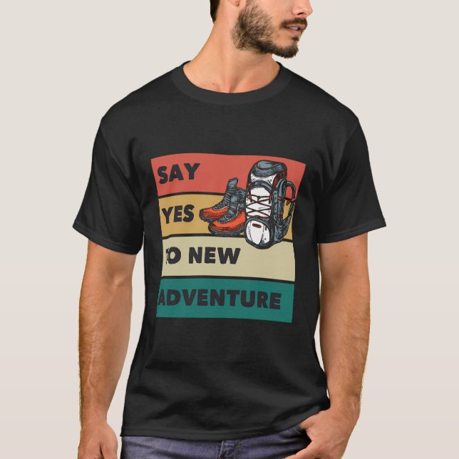 Camiseta Diga Sim Para Novas Aventuras (Frente)