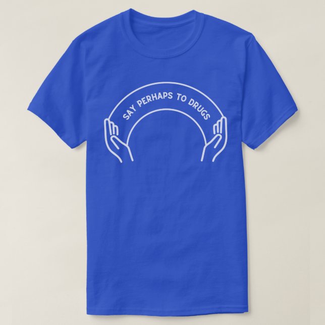 Camiseta Diga Talvez Aos Medicamentos 19 (Frente do Design)