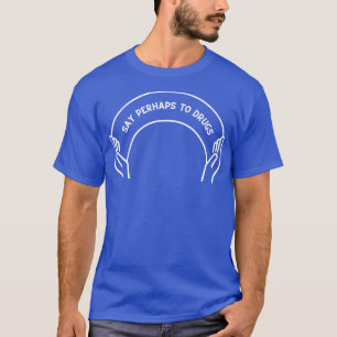 Camiseta Diga Talvez Aos Medicamentos 19
