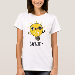 Camiseta Diga Watt Funny Light Bulb Pun