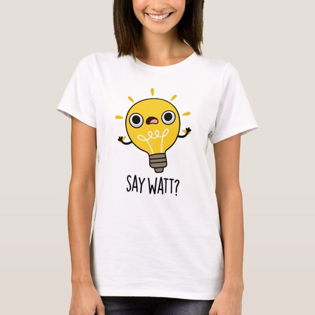 Camiseta Diga Watt Funny Light Bulb Pun (Frente)