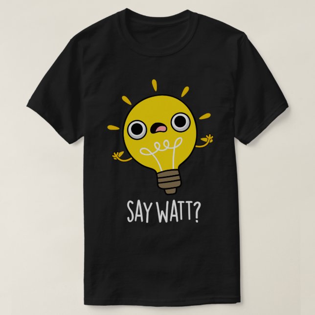 Camiseta Diga Watt Funny Light Bulb Pun (Frente do Design)