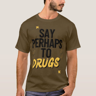 Camiseta Digam, talvez, sobre a droga3