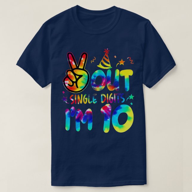 Camiseta Dígitos De Solteiro Do Peace Out Im 10 Tie Dye Bir (Frente do Design)