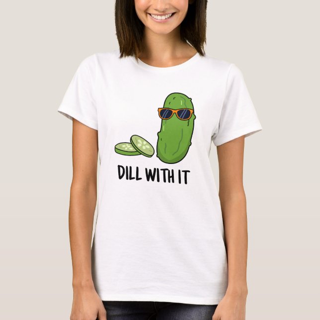 Camiseta Dill Com Ele Engraçado Pickle Pun (Frente)