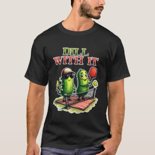 Camiseta Dill com Isso Pickleball Engraçado Cute Pickle