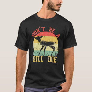 Camiseta Dill Doe Retro Vintage Dill Picle Funny Play On W