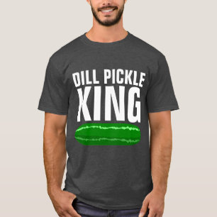 CAMISETA DILL PICKLE KING T-SHIRTS