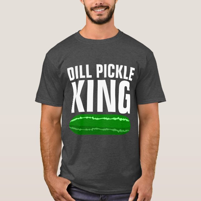 CAMISETA DILL PICKLE KING T-SHIRTS (Frente)