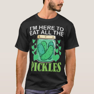 Camiseta Dill Picles Estou Aqui Para Comer Todos Os Picles