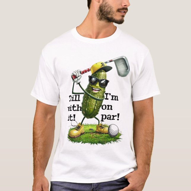 Camiseta Dill With It Golf Shirt - Pickle Golfer Pun Tee (Frente)