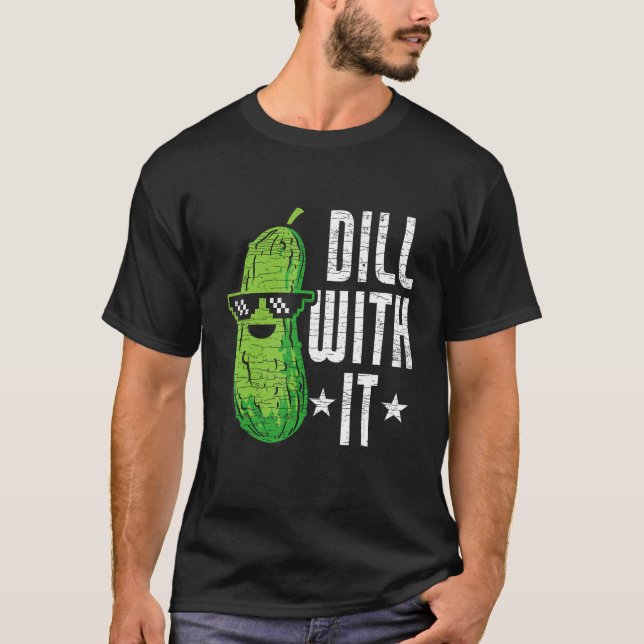 Camiseta Dill With It Pickle Cucumber (Frente)